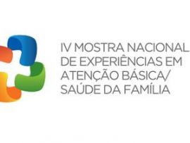 Inscrições abertas para a IV Mostra Nacional de Experiências em Atenção Básica / Saúde da Família