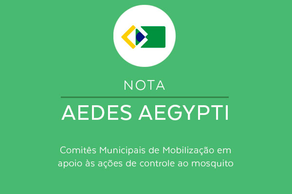 NOTA TÉCNICA: comitês municipais de mobilização em apoio às ações de controle do Aedes Aegytpi