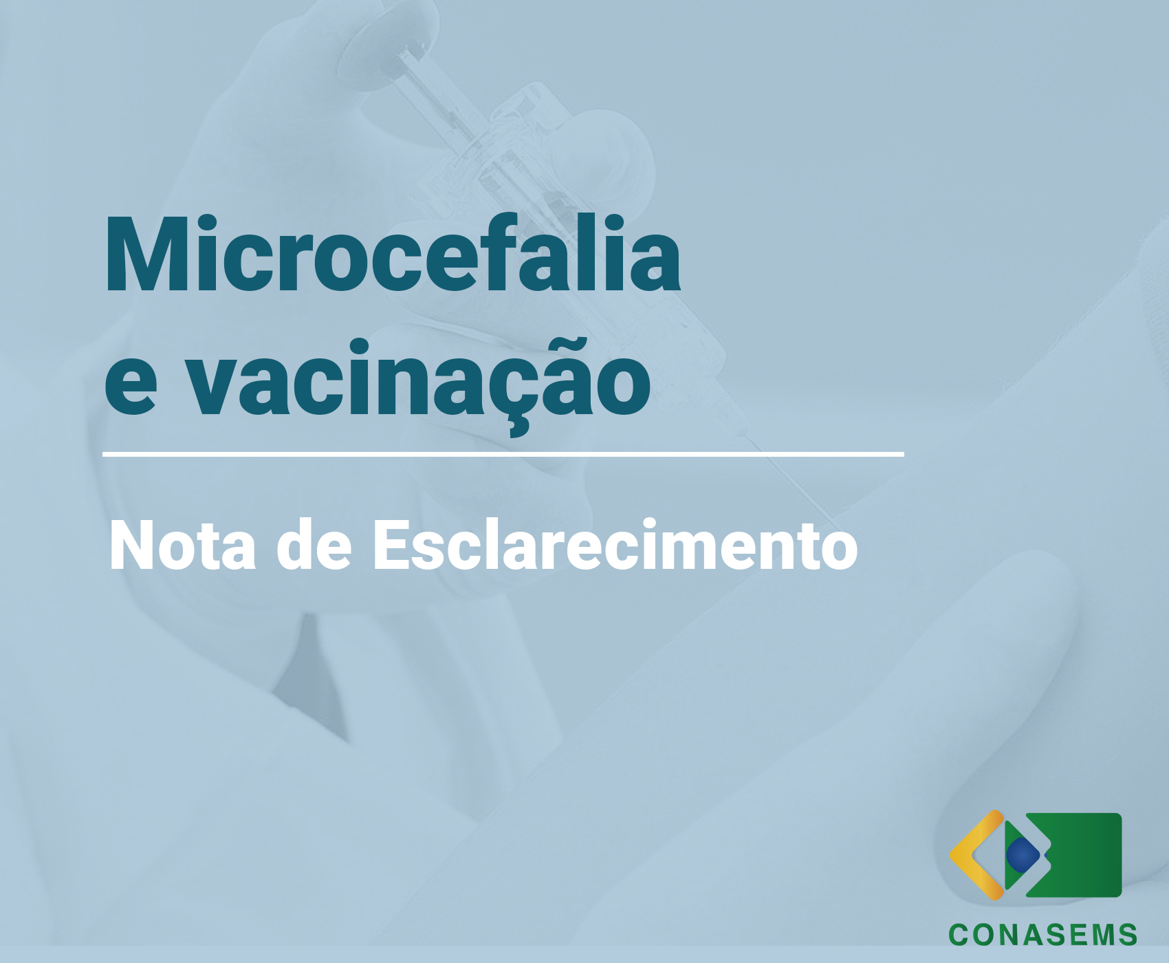 Conasems emite Nota de Esclarecimento sobre Microcefalia e Vacinação